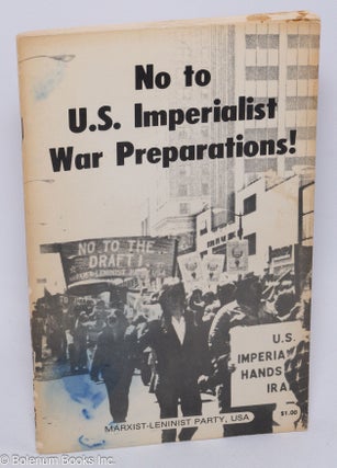 Cat.No: 304935 No to US imperialist war preparations! USA Marxist-Leninist Party