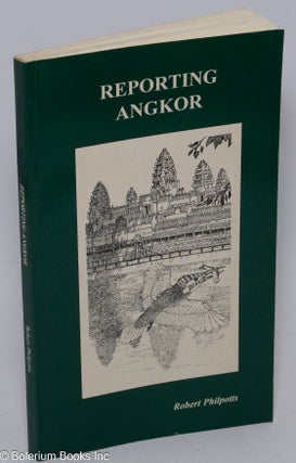 Cat.No: 305039 Reporting Angkor. Robert Philpotts