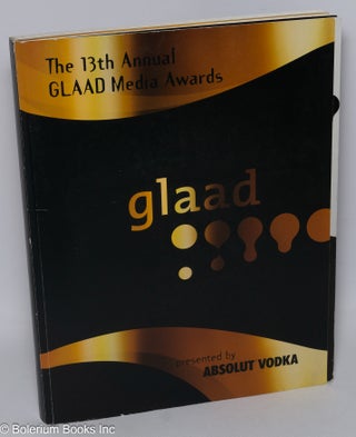 Cat.No: 305071 The 13th Annual GLAAD Media Awards [souvenir program] NY - April 1, LA -...