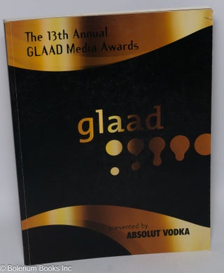 Cat.No: 305074 The 13th Annual GLAAD Media Awards [souvenir program] NY - April 1, LA -...