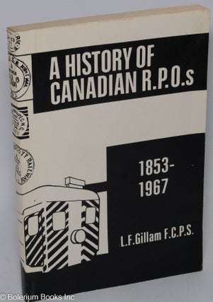 Cat.No: 305090 A history of Canadian R.O.Ps 1853-1967. L. F. Gillam