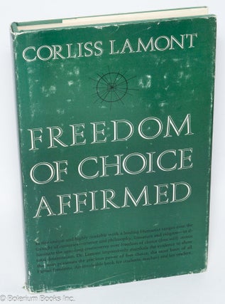 Cat.No: 305319 Freedom of Choice Affirmed. Corliss Lamont