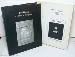 Cat.No: 305388 Be Kind: Leo Holub: a lifetime of photography [inscribed & signed]. Leo...