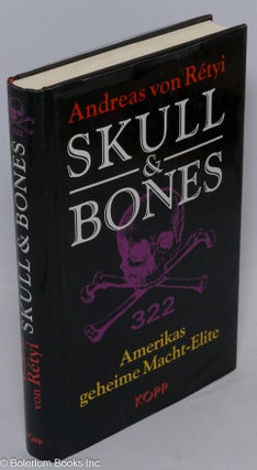 Cat.No: 305451 Skull & Bones; Amerikas geheime Macht-Elite. Andreas Von Retyi