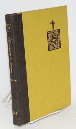 Cat.No: 30547 Missionary in Sonora; the travel reports of Joseph Och, S.J., 1755-1767....