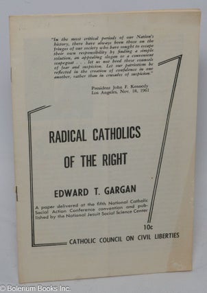 Cat.No: 305544 Radical Catholics of the right. A speech delivered at the fifth National...