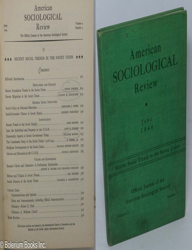 Cat.No: 305558 American Sociological Review, The Official Journal of the American Sociological Society. June 1944, Volume 9, Number 3 - [a symposium:] Recent Social Trends in the Soviet Union. Joseph K. Folsom.