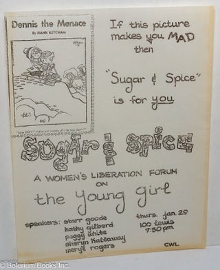 Cat.No: 305779 Sugar & Spice; a women's liberation forum on the young girl. Starr Goode,...