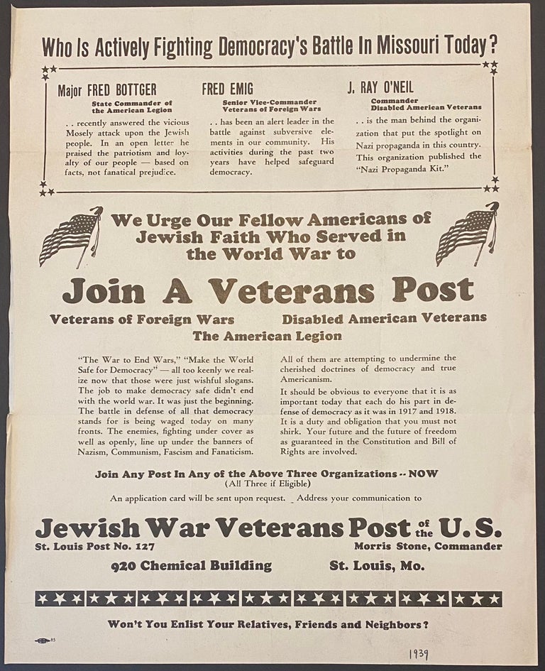 Cat.No: 305818 Who is actively fighting Democracy's battle in Missouri today? ... We urge our fellow Americans of Jewish faith who served in the World War to join a Veterans Post. Veterans of Foreign Wars, Disabled American Veterans, The American Legion [broadside]