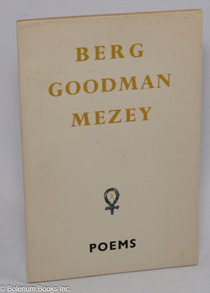 Cat.No: 305843 Poems [cover title: Berg, Goodman, Mezey. Poems]. Stephen Berg, Ronald...