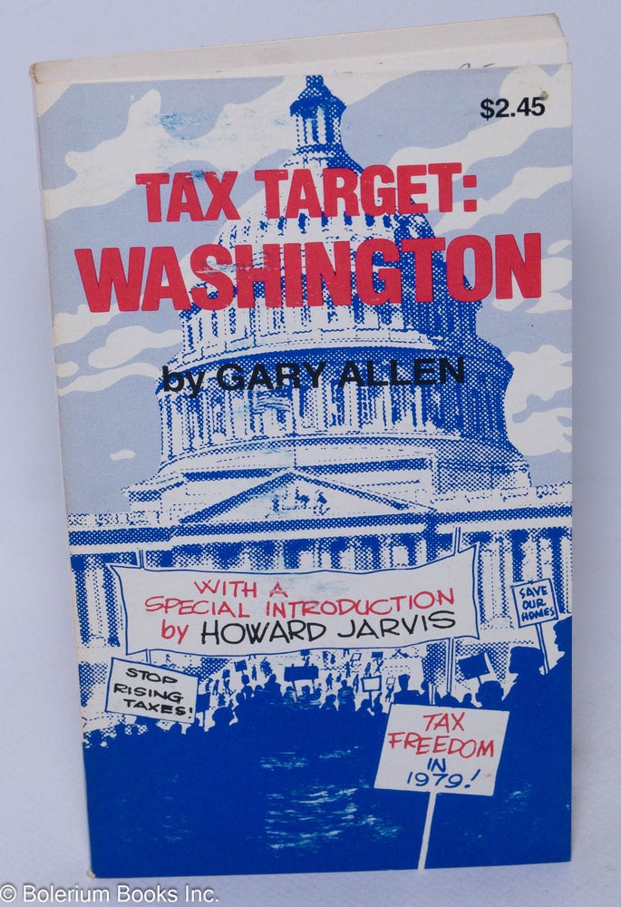 Cat.No: 305964 Tax target: Washington. Gary Allen, Howard Jarvis