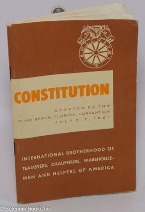 Cat.No: 306035 Constitution of the International Brotherhood of Teamsters, Chauffeurs,...