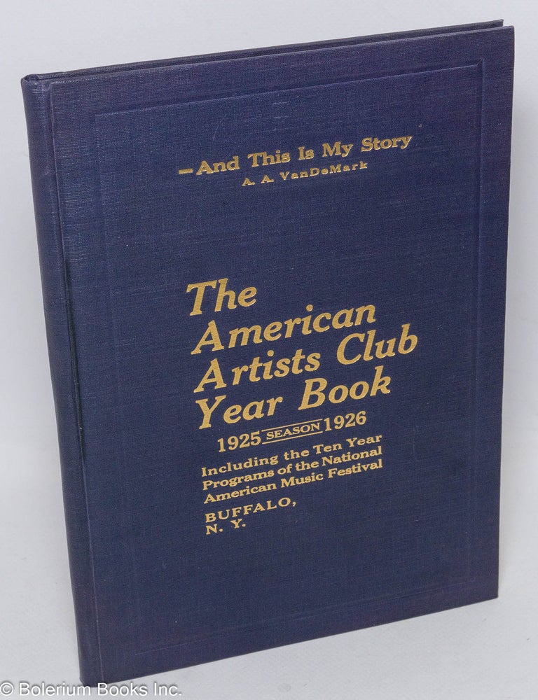 Cat.No: 306136 The American Artists Club year book 1925-1926 season. Including the ten year programs of the National American Music Festival
