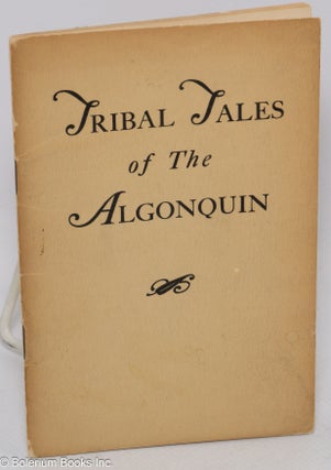 Cat.No: 306146 Tribal Tales of the Algonquin. Frank Case
