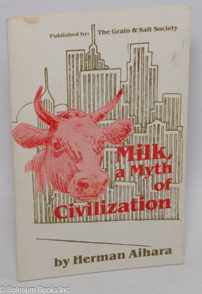 Cat.No: 306157 Milk, a Myth of Civilization. Herman Aihara