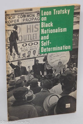 Cat.No: 30632 On black nationalism and self-determination. Leon Trotsky