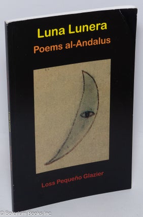 Cat.No: 306368 Luna Lunera - Poems al-Andalus. Loss Pequeño Glazier