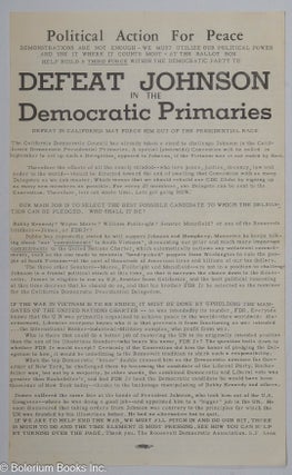 Cat.No: 306425 Political Action for Peace [handbill] Defeat Johnson in the Democratic...