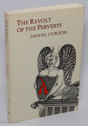 Cat.No: 306453 The Revolt of the Perverts: a novel. Daniel Curzon, Daniel Brown