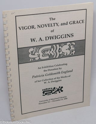 Cat.No: 306506 The Vigor, Novelty, and Grace of W.A. Dwiggins. An Exhibition Celebrating...