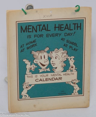 Cat.No: 306521 Mental Health is For Every Day! [illustrated calendar]. Chic Young