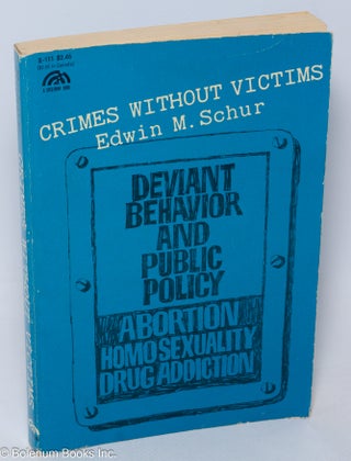 Cat.No: 306570 Crimes Without Victims: deviant behavior and public policy: abortion,...