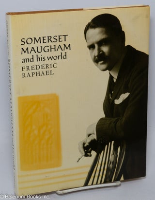 Cat.No: 306655 Somerset Maugham and His World with 110 illustrations. Somerset Maugham,...