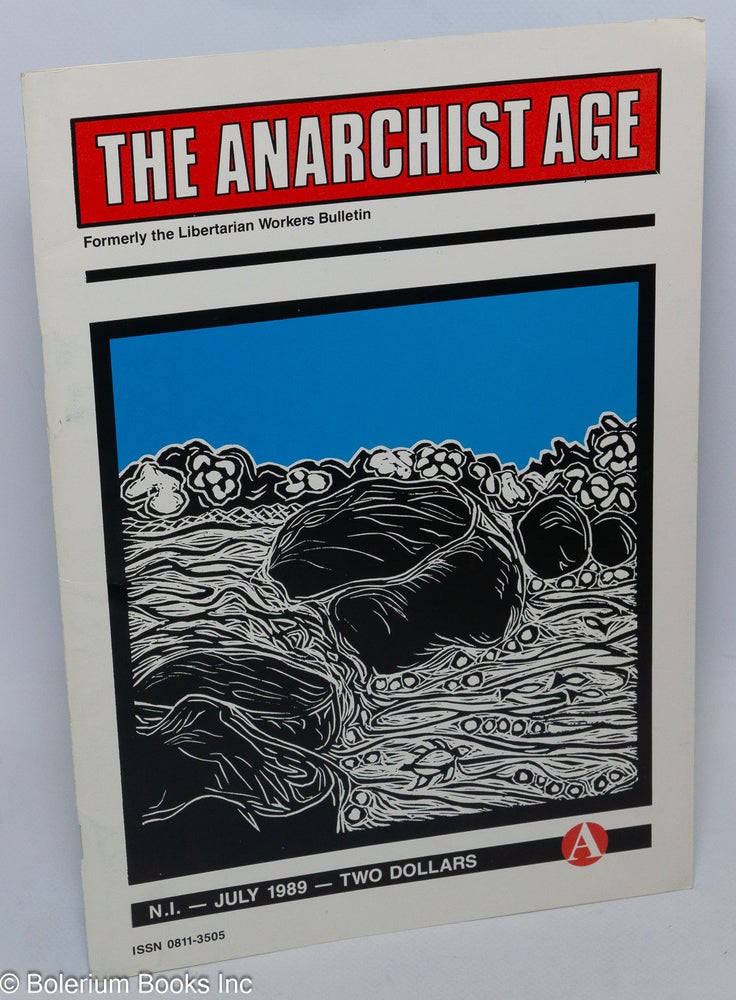 Cat.No: 306764 The anarchist age, no. 1 (July 1989). Formerly the Libertarian