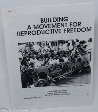 Cat.No: 306890 Building a movement for reproductive freedom; a Solidarity pamphlet...