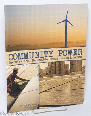 Cat.No: 306967 Community power, decentralized renewable energy in California. Al Weinrub