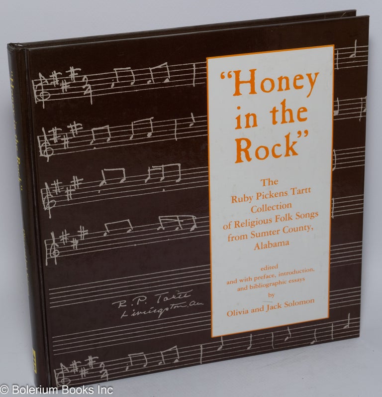 Cat.No: 30711 "Honey in the Rock"; the Ruby Pickens Tartt collection of religious folk songs from Sumter County, Alabama. Olivia Solomon, eds Jack Solomon.