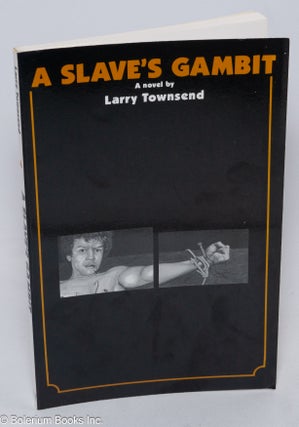 Cat.No: 307252 A Slave's Gambit; a novel. Larry Townsend, Bud Bernhardt