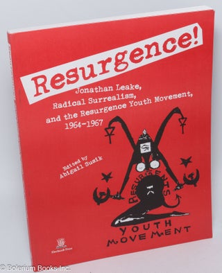 Cat.No: 307259 Resurgence! Jonathan Leake, radical surrealism, and the Resurgence Youth...