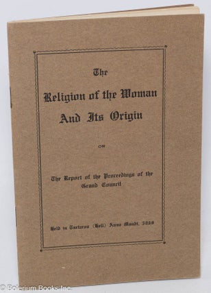 Cat.No: 307284 The Religion of the Woman and Its Origin, or, The Report of the...