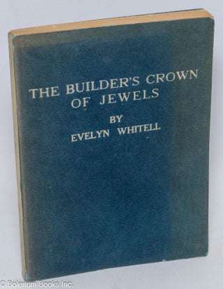 Cat.No: 307293 The Builder’s Crown of Jewels. Evelyn Whitell