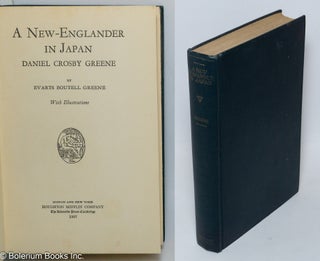 Cat.No: 307347 A New-Englander in Japan: Daniel Crosby Greene. Evarts Boutell Greene