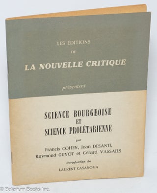 Cat.No: 307364 Les Editions de la Nouvelle Critique presentent Science Bourgeoise et...