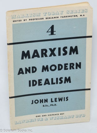 Cat.No: 307375 Marxism and modern idealism. John Lewis