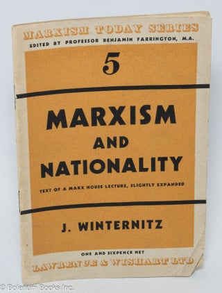 Cat.No: 307377 Marxism and Nationality. Text of a Marx House Lecture, Slightly Expanded....