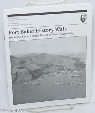 Cat.No: 307479 Fort Baker History Walk. Horseshoe Cove: A Water Haven on San Francisco Bay