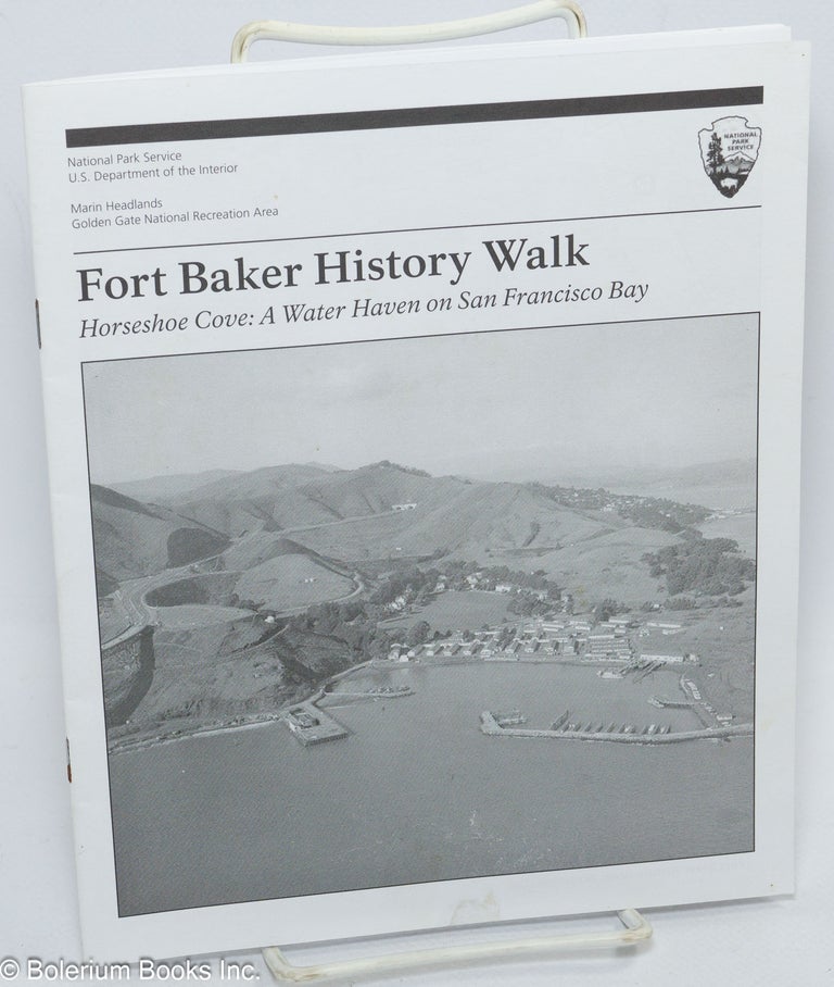 Cat.No: 307479 Fort Baker History Walk. Horseshoe Cove: A Water Haven on San Francisco Bay