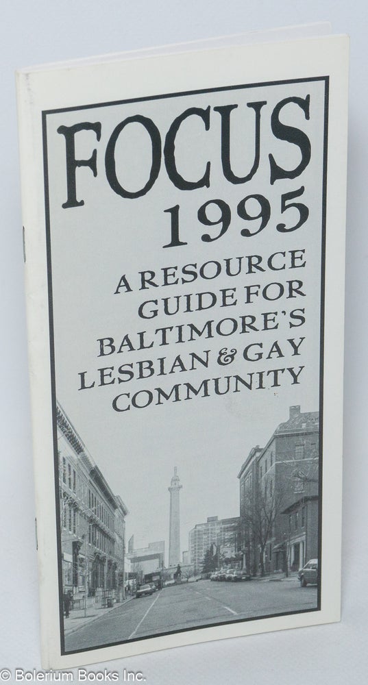 Cat.No: 307492 Focus 1995: a resource guide for Baltimore's Lesbian & gay