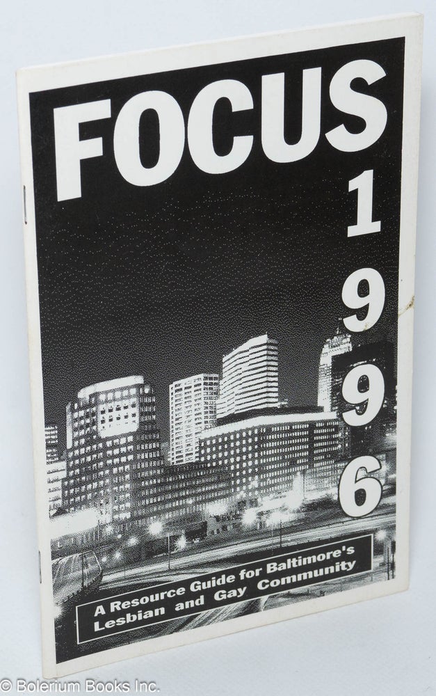 Cat.No: 307494 Focus 1996: a resource guide for Baltimore's Lesbian & gay