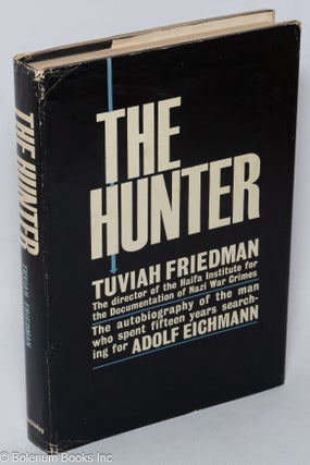 Cat.No: 307614 The Hunter. Tuviah Friedman, David C. Gross