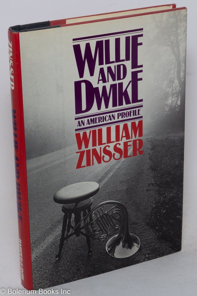 Cat.No: 30763 Willie and Dwike; an American profile. William Zinsser.
