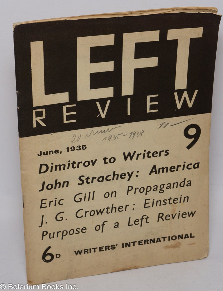 Cat.No: 307700 Left Review; Volume One No. 9, June 1935. Montagu Slater, T. H. Wintringham Alick West, Amabel Williams-Ellis, and.