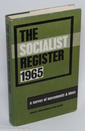 Cat.No: 307701 The Socialist Register 1965: a survey of movements and ideas. Ralph...