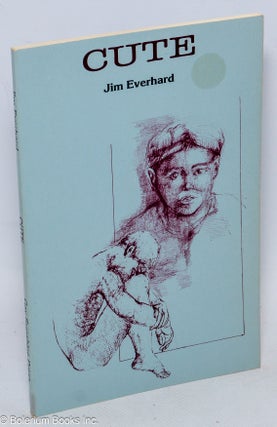 Cat.No: 307742 Cute and other poems. Jim Everhard, cover, frontis illustration Joe Fuoco