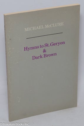 Cat.No: 307771 Hymns to St. Geryon & Dark Brown. Michael McClure