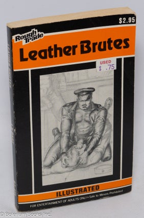Cat.No: 307773 Leather Brutes: illustrated. L. K. Bart